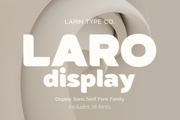 Laro Display: A Sans Serif Font That Makes Your Campaigns Instantly Clear