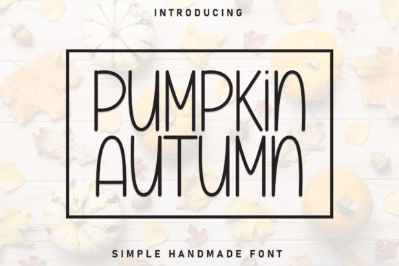 Pumpkin Autumn: A Warm, Friendly Sans Serif Font for Handmade Creators